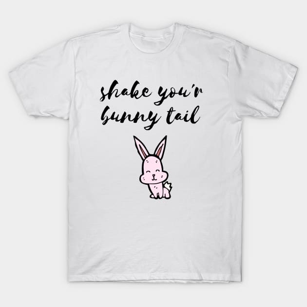 Shake your bunny tail T-Shirt by animal rescuers